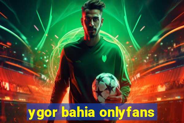 ygor bahia onlyfans